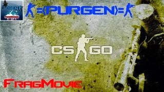 Counter-strike  Global Offensive PURGEN FragMovie