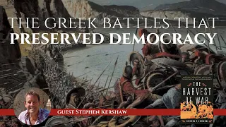 How Ancient Greece’s Wars Helped Preserve Democracy with Stephen Kershaw