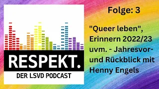 "Queer leben", Erinnern 2022/23 uvm. - Jahresvor- und Rückblick mit Henny Engels