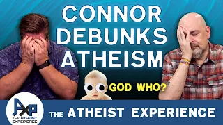 Failures To Debunk Atheism | Connor-TX | The Atheist Experience 24.50