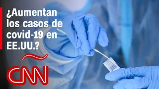 Autoridades de salud de EE.UU. advierten sobre un aumento en los casos de covid-19