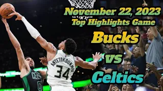 Milwaukee Bucks Vs Boston Celtics | November 22, 2023 | Top Highlights Game #nba #nbahighlights