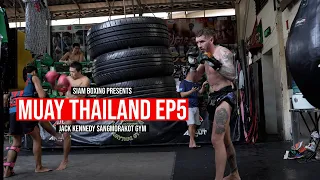 Muay Thailand EP5 - Jack Kennedy Sangmorakot Gym Bangkok