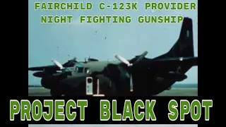 FAIRCHILD C-123K PROVIDER NIGHT FIGHTING GUNSHIP  " PROJECT BLACK SPOT " (SILENT FILM)  19054