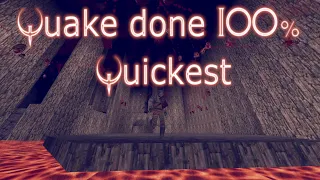 Quake done Quick - Quake done 100% Quickest