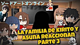 La familia de Asuna y Kirito REACCIONAN Parte 3(sao)(sword art online)