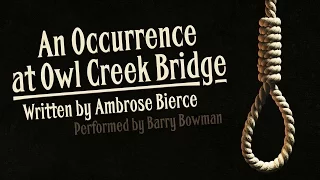 "An Occurrence at Owl Creek Bridge" Ambrose Bierce CLASSIC HORROR ― Chilling Tales for Dark Nights