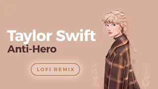 Taylor Swift - Anti-Hero (Lofi Remix)