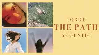 Lorde - The Path (Acoustic)