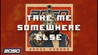 2050 - Take Me Somewhere Else (Dance Cyborg) Bopper Music