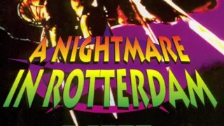 A Nightmare In Rotterdam Part Eight