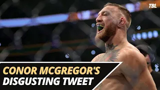 Conor McGregor's latest disgusting tweet...