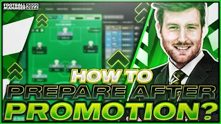 FM22 | HOW TO PREPARE AFTER PROMOTION!