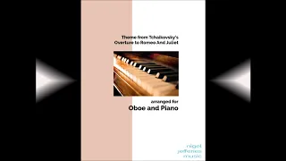 Theme from Tchaikovsky's Romeo and Juliet arranged for Oboe and Piano