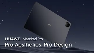 HUAWEI MatePad Pro - Pro Aesthetics, Pro Design