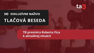 TB premiéra Roberta Fica k aktuálnej situácii