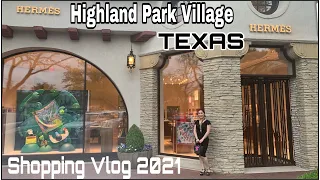 HERMES SHOPPING VLOG 2021// CHANEL// HIGHLAND PARK VILLAGE// DALLAS, TEXAS