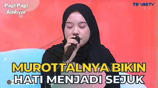 Murottal Nadia Hawasyi Yang Bikin Hati Tenang | PAGI PAGI AMBYAR (9/1/23)