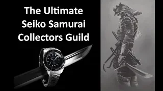 The Ultimate Seiko Samurai Collectors Guild