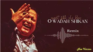 O Wadah Shikan Remix | NFAK Remix New Version Nusrat Fateh Ali Khan Songs  2021 Azhar Production