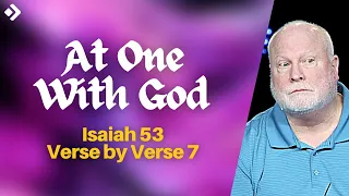 At One With God: Isaiah 53 Verse by Verse | Pastor Allen Nolan Full Sermon