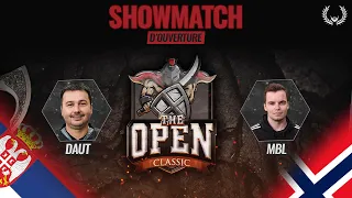 The Open Classic Showmatchs ! MBL vs DAUT - BO5 300$
