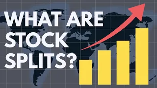 Stock Splits & What They Mean for You