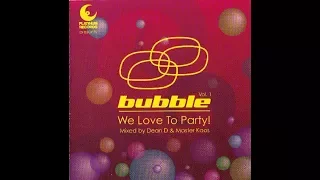 Bubble - We Love To Party Vol. 1 -  Disc 1: Dean D