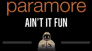 Paramore • Ain't It Fun (CC) 🎤 [Karaoke] [Instrumental Lyrics]