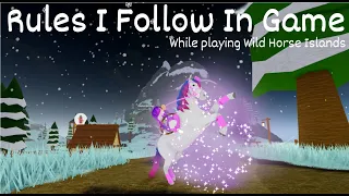 Rules I Follow In Game - While playing Wild Horse Islands