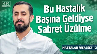 Bu Hastalık Başına Geldiyse Sabret Üzülme -[Hastalar Risalesi 2]-Müsbet ve Menfi İbadet@Mehmedyildiz