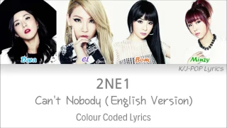 2NE1 (투애니원) - Can't Nobody (English Ver.) Colour Coded Lyrics