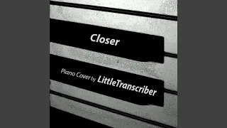 Closer (Piano Version)