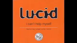 Lucid - I Can't Help Myself (Alternative Radio Mix) (1997)