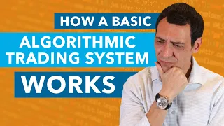 How a Basic Algorithmic Trading System Works