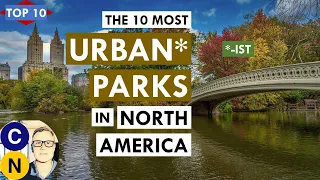 Top 10 City Parks in North America: Culture, Natural Beauty, and Active Living in Urban Spaces