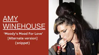 Amy Winehouse - Moody's Mood For Love (Alternate version) (snippet)