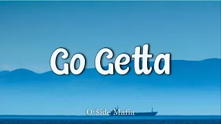 O-$ide Mafia - Go Getta | lyrics video