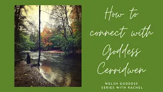 🔥🍵 How to connect with Goddess Cerridwen