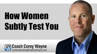 How Women Subtly Test You