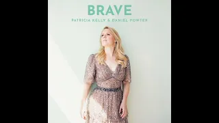 Patricia Kelly & Daniel Powter - Brave (Official Audio)