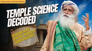 Temples Beyond Faith: Sadhguru Unveils the Science of Temple-Building