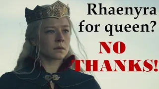 Why Rhaenyra should NOT be queen