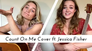 MUSIC⎜Count On Me Cover ft. Jessica Willis Fisher