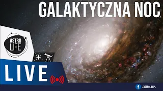 Galaktyczna noc  💫  Obserwacja nieba na żywo - AstroLife na LIVE 185