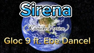 Sirena - (Karaoke) - Gloc 9 ft. Ebe Dancel