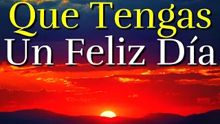 Hoy Es El Día Perfecto Para Lograr Tus Sueños ¦ Que Tengas Un Feliz Día ¦ Reflexión, Motivación