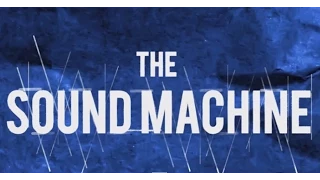 The Sound Machine (Trailer)