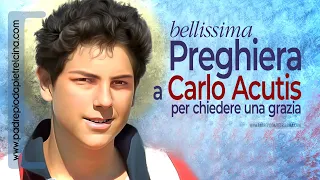 Preghiera al Beato Carlo Acutis per chiedere una Grazia ᴴᴰ