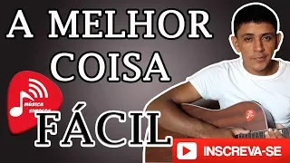 A melhor coisa, vídeo aula  I Música Simples